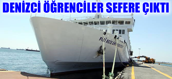 Piri Reis Üniversitesi staj gemisi ilk seferine çıktı