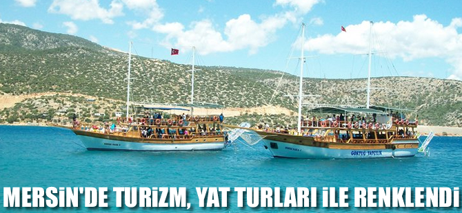 Mersin'de turizm, yat turları ile renklendi
