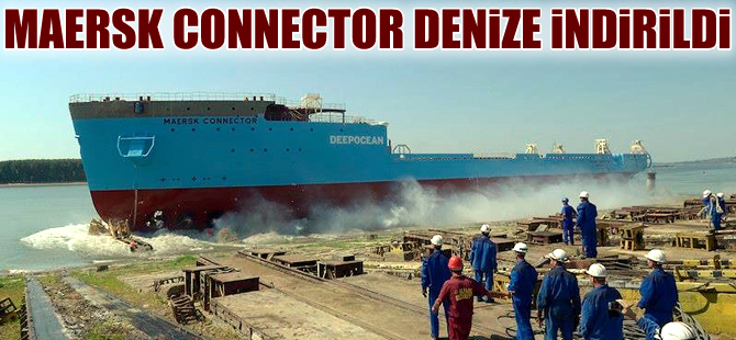 Damen Tersanesi, Maersk Connector’u denize indirdi