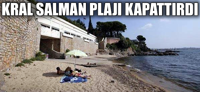 Plaj kapatan Suudi Arabistan Kralı Salman, Fransızları kızdırdı