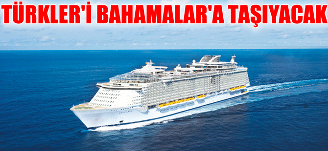 THY-Royal Caribbean, Türkleri Bahamalar'a taşıyacak