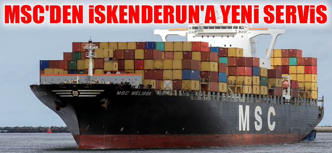 MSC Levante Express Servisi'ne İskenderun'u ekledi