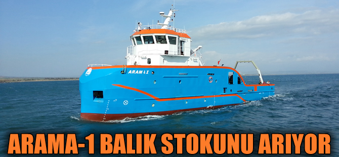 "Arama 1" gemisi, balık stokunu araştırıyor
