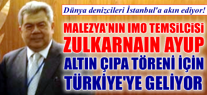 Malezya IMO Temsilcisi Zulkurnain Ayub, Altın Çıpa Töreni için İstanbul'a geliyor