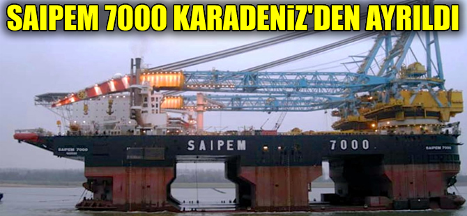 Türk Akımı'na mühendislik hizmeti verecek Saipem 7000 Karadeniz’den ayrıldı