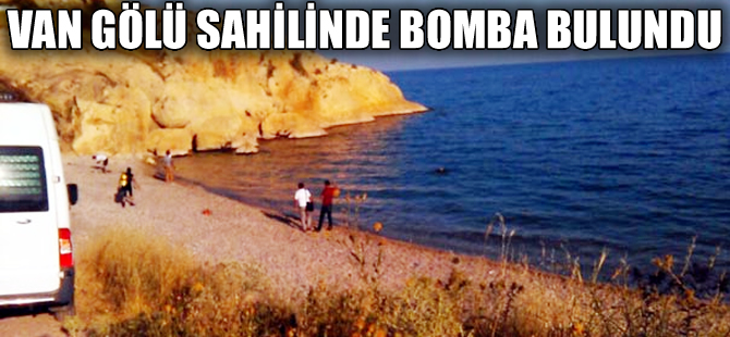Van Gölü sahilinde bomba bulundu