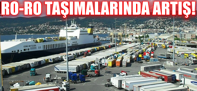 Ro-Ro taşımalarında, yılın 6 ayında yüzde 8 artış sağlandı