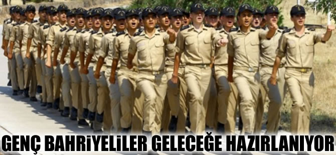 Genç bahriyeliler geleceğe hazırlanıyor