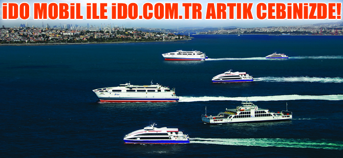 İDO Mobil ile ido.com.tr artık cebinizde!