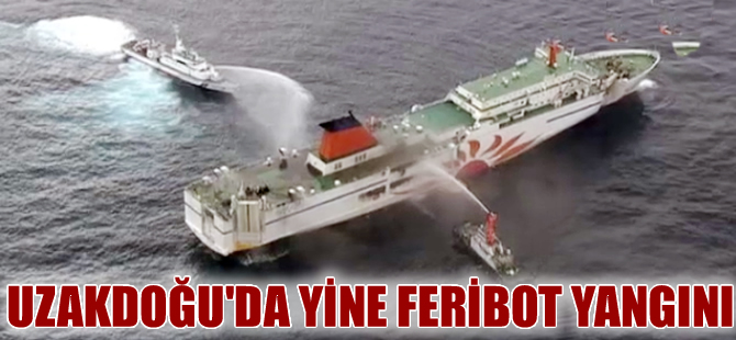 Japonya'da içinde yük ve yolcu bulunan feribotta yangın çıktı