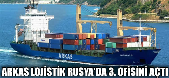 Arkas Lojistik, Rusya'da üçüncü ofisini Krasnodar’da  açtı