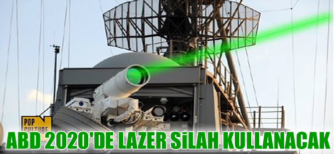 Lazer Silah Sistemi 2020’de gerçek oluyor!