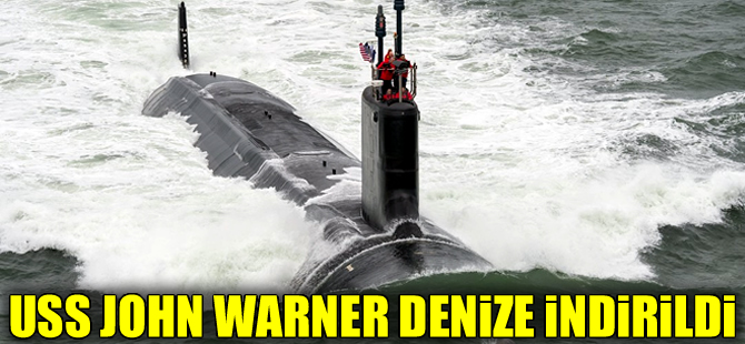 USS John Warner denizaltısı  denize indirildi