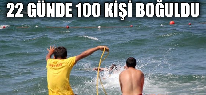 Türkiye genelinde son 3 haftada 100 kişi boğuldu