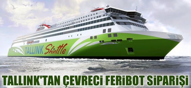 Meyer Turku Oy, LNG’li feribot yapımı için  Tallink Grupp  ile anlaştı