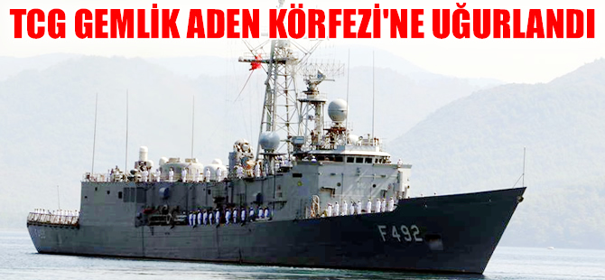 TCG Gemlik Fırkateyni deniz haydutlarıyla mücadele edecek