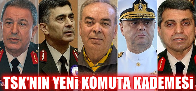 Türk Silahlı Kuvvetleri'nin komuta kademesi belli oldu