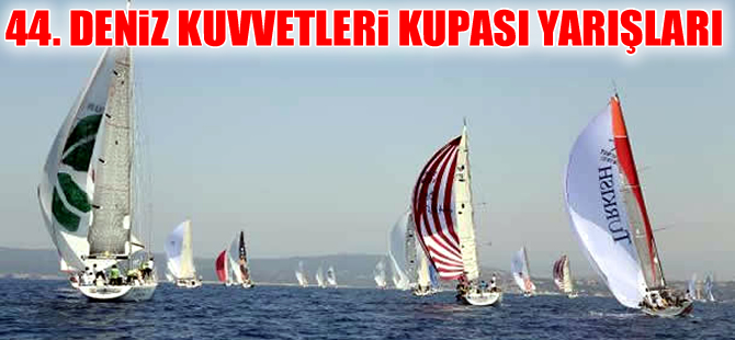 44. Deniz Kuvvetleri Kupası 2015 bugün İstanbul'da başlıyor
