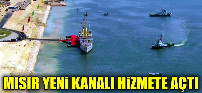 Mısır, 'Yeni Süveyş Kanalı'nı hizmete açtı