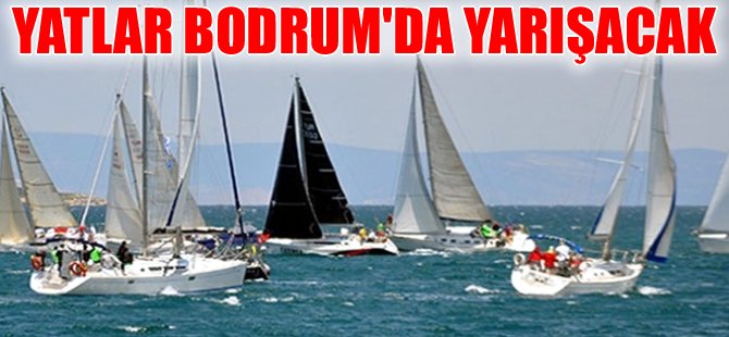 Yatlar  Bodrum Milta Marina’da kapışacak