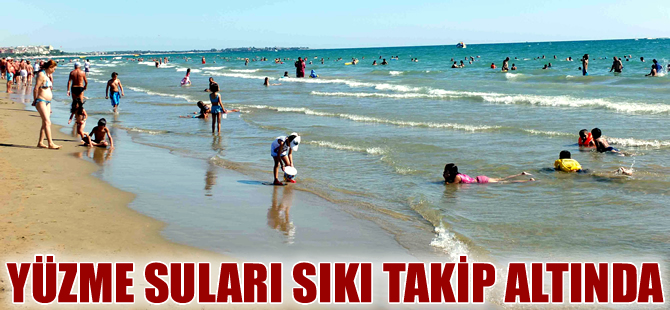 Yüzme suları sıkı takip altında