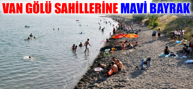 Van Gölü sahilleri "Mavi Bayrak" ile tanışacak