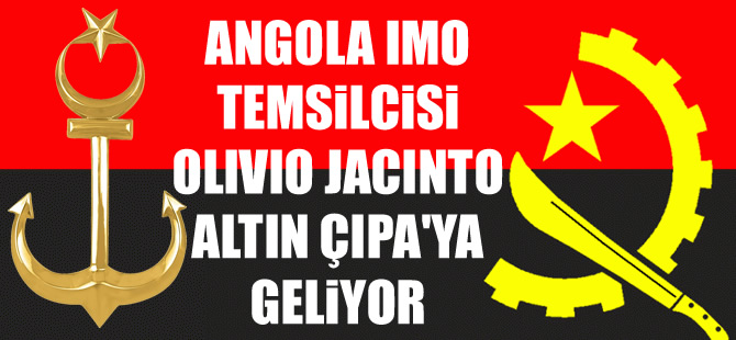 Angola IMO Daimi Temsilcisi Olivio Jacinto, Altın Çıpa Töreni için İstanbul'a geliyor