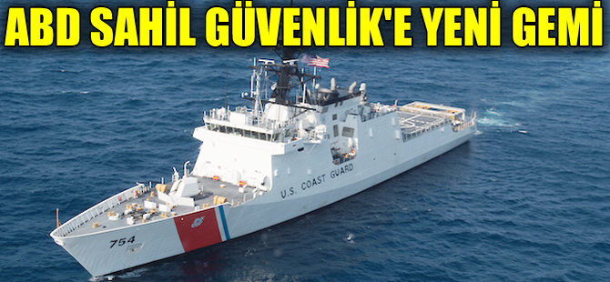 USCG Sahil Güvenlik’in yeni gemisi  ‘James’