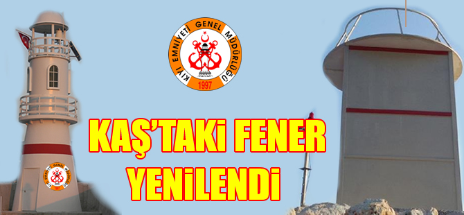 Kaş Feneri yeniden inşa edilerek hizmete alındı