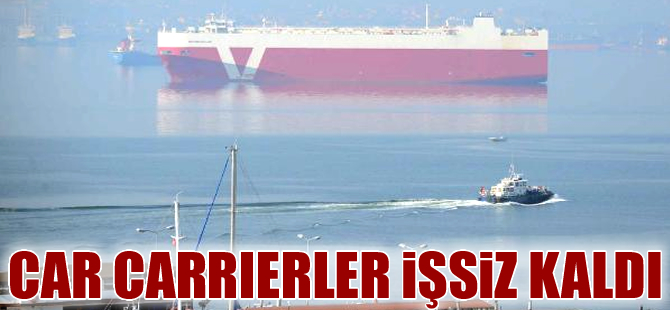 Otomotiv fabrikaları bakım için üretimi durdurunca, car carrierler  Körfez'e demir attı