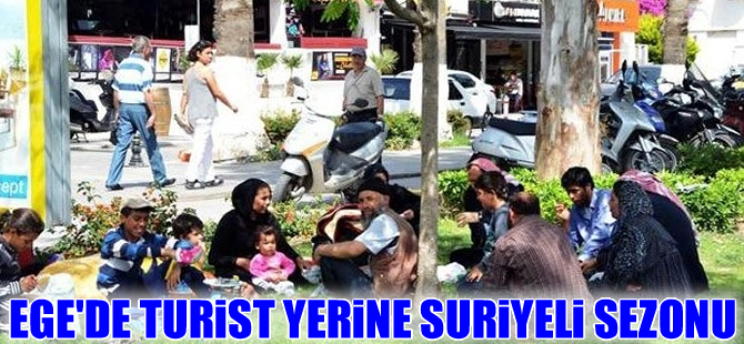 Ege Bölgesi'nde turistlerin yerini Suriyeliler aldı