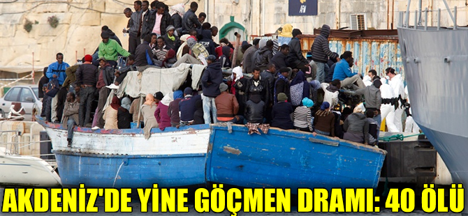 Akdeniz'de yine göçmen faciası: 40 kaçak göçmen havasızlıktan boğuldu