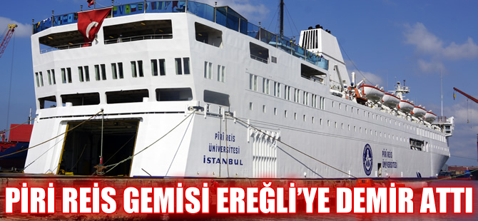 Piri Reis Gemisi, Erdemir Limanı'na demir attı