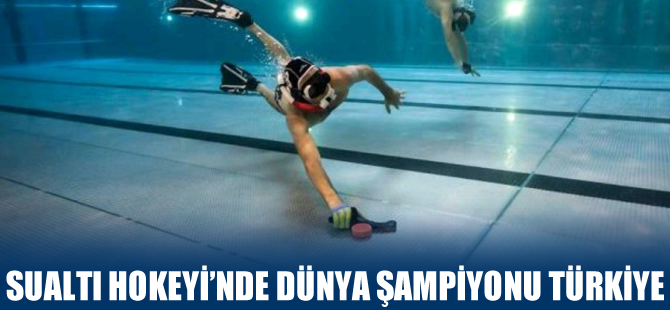 Sualtın Hokeyinde Dünya Şampiyonu: Türkiye