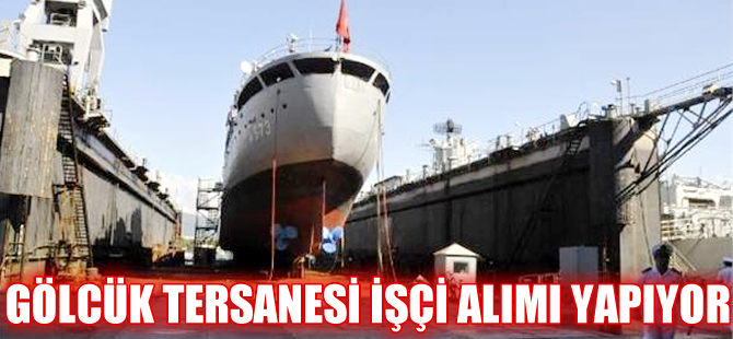 Gölcük Tersanesi çeşitli branşlarda çalıştıracak 131 işçi alımı yapacak