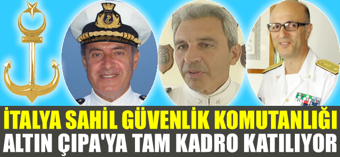 İtalya Sahil Güvenlik Komutanlığı, Altın Çıpa Denizcilik Ödülleri Töreni'ne tam kadro katılıyor