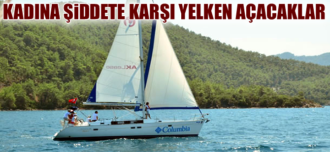 Yelkenler 'Kadına şiddete karşı' açılacak