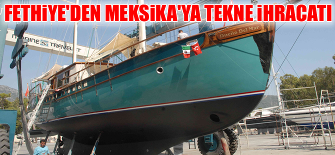 Fethiye'de özel inşa edilen' Dueno del Mar’ adlı tekne Meksikalı sahibine teslim edildi
