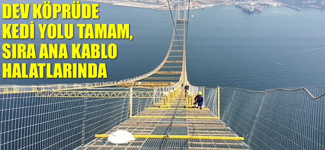 Körfez Geçiş Köprüsü'nde sıra ana kablo halatlarında
