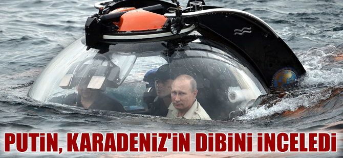 Putin Karadeniz'in derinliklerine daldı