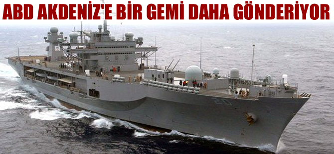 ABD Akdeniz'e 4. gemiyi sonbaharda gönderiyor
