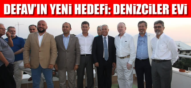 DEFAV’ın yeni hedefi 'Denizciler Evi' açmak