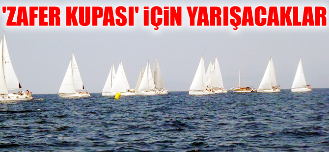 Zafer Kupası Yat yarışları Kemer'de yapılacak