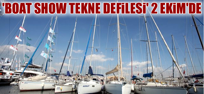 'Boat Show Tekne Defilesi' 2 Ekim'de yapılacak