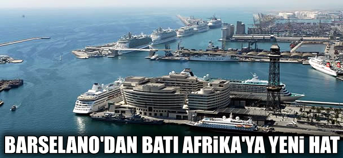 Barselona Limanı Batı Afrika’ya yeni bir ulaşım hattı açtı