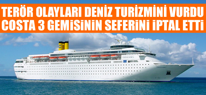 PKK terörü yüzünden, Costa Crociere Türkiye seferlerini durdurdu!