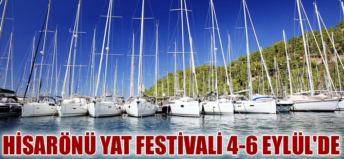 Turkcell Platinum Hisarönü Yat Festivali 4-6 Eylül’de
