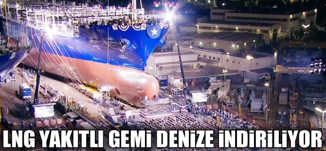 LNG yakıtlı ilk konteyner gemisi TOTE 2 denize indirilecek