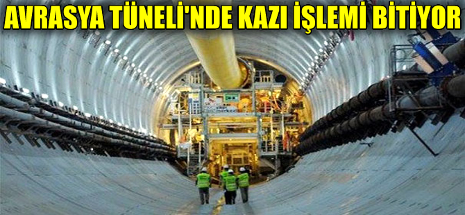 Avrasya Tüneli'nde son kazma bugün vuruluyor!