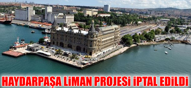 Mahkeme, Haydarpaşa Limanı projesini iptal etti